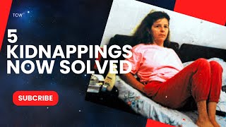 5 Abductions That Were Finally Solved [upl. by Leeann]