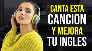 🎧 ¡CANTA ESTA CANCION Y SERAS EXITOSO EN INGLÉS 🎤 APRENDE INGLÉS CANTANDO ✅ [upl. by Senga]