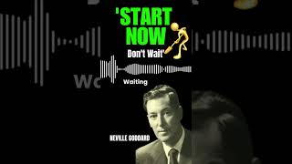 START NOW Dont Wait  Neville Goddard Motivation shorts world manifestation youtube [upl. by Leonore374]