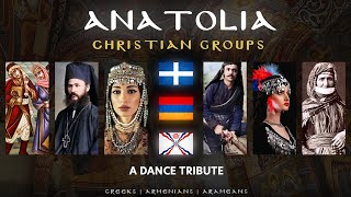 Christians of Anatolia  Greeks Armenians Assyrians  A Dance Medley [upl. by Htial]