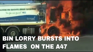 Bin Lorry bursts into flames on the A47 and causes chaos [upl. by Zevahc599]