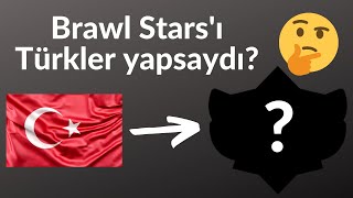 BRAWL STARSI TÜRKLER YAPSAYDI [upl. by Mello]