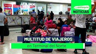 Multitud de viajeros en Terminal del Norte  Teleantioquia Noticias [upl. by Enelahs]