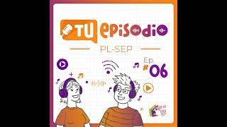 🎙️Entre talleres y actividades  Tu episodio PLSEP  Ep 6 [upl. by Anyaj]