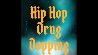 Hip Hop Drug Dopping [upl. by Trembly]