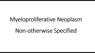 Myeloproliferative neoplasm NOS WHO 2022 [upl. by Yeldoow32]