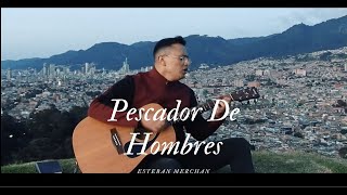 Pescador De Hombres Autor Esteban Merchan [upl. by Anircam]