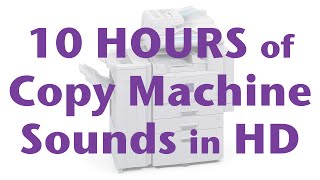 10 Hours of Copy Machine Photocopier Copier Noise Sounds in HD [upl. by Konyn]