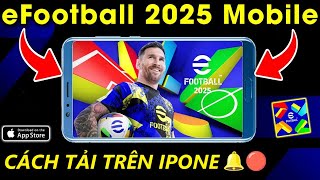 Cách CHUYỂN VÙNG Tải và trải nghiệm PES 2025 Mobile đơn giản nhất trên IOS iPhone [upl. by Hanan]