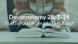 Deuteronomy 28 114 Trusting God When Life Gets Tough [upl. by Otila]