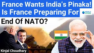 France Wants To Buy Indias Pinaka Macron Wants Indias Help In Ending USLed NATO World Affairs [upl. by Tore]