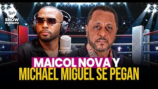 FUERTE ENFRENTAMIENTO ENTRE MAICOL NOVA Y MICHAEL MIGUEL [upl. by Jamison]