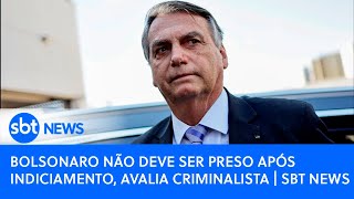 Bolsonaro não deve ser preso após indiciamento avalia criminalista  SBT News [upl. by Lorsung]