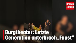 Burgtheater Letzte Generation unterbrach „Faust“  kronetv NEWS [upl. by Waylin]