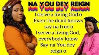 Mercy Chinwo  Na You Dey Reign Lyrics Video [upl. by Nosyrb]