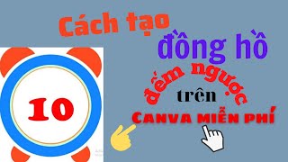 CÁCH TẠO ĐỒNG HỒ ĐẾM NGƯỢC THEO Ý MUỐN SIÊU ĐƠN GIẢN MỚI NHẤT 2021 [upl. by Rebmat483]