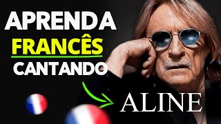 APRENDER FRANCÊS COM MÚSICA  Aline TRADUÇÃO [upl. by Nagear]