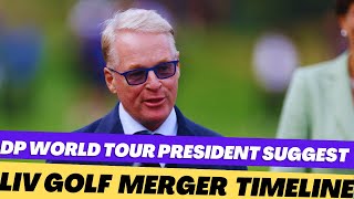 DP World Tour President Suggests Timeline for PGA Tour and LIV Golf Merger Completion [upl. by Anana625]