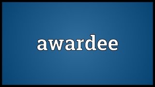 Awardee Meaning [upl. by Flori]