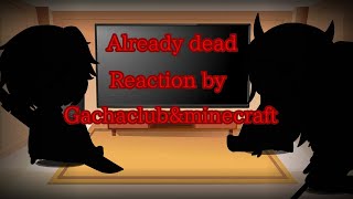 Reaction to quotAlready deadquot Rainimator charactersreaction [upl. by Bethanne]