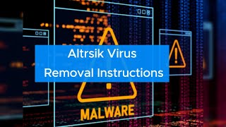 Altrsik malware Removal Tutorial  How to Remove Altrsik Virus [upl. by Leesen]