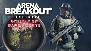 🔴Heute Abend Arena Breakout Infinite Double XP Range Gameplay deutsch [upl. by Budwig216]