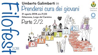 Filofest 2018  Umberto Galimberti in quotPrendersi cura dei Giovaniquot Parte 22 [upl. by Ellierim778]