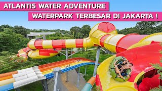 WATERPARK TERBAIK DI JAKARTA ‼️ ATLANTIS WATER ADVENTURE ANCOL JAKARTA [upl. by Baras]