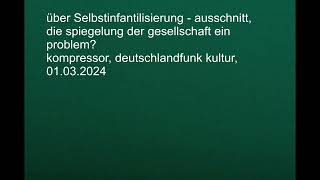 selbstinfatilisierung  spiegelung der gesellschaft das problem kompressor 0103 2024 [upl. by Eelam174]