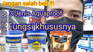 Jangan salah beli3 Jenis Aquaproof dan fungsinya [upl. by Nednyl347]