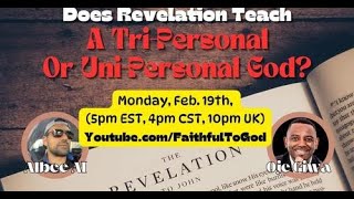 Debate Does Revelation Teach a Tri Personal or Uni Personal God [upl. by Felic]