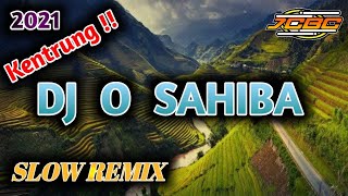 DJ INDIA O SAHIBA🎶 TIKTOK VIRAL  TERBARU FULLBASS 2021 [upl. by Oznofla]