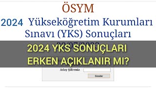 2024 YKS SONUÇLARI Erken Açıklanır Mı  Son 6 Yılda Kaç Gün Sonra Saat Kaçta Açıklandı [upl. by Ylenats]