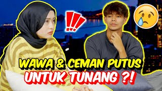 WAWA amp CEMAN PUTUS UNTUK TUNANG   BERITA SAHIH ATAU TAK [upl. by Ellac]