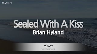 Brian HylandSealed With A Kiss MRInst Karaoke Version [upl. by Moor689]