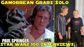 Gamorrean Guard Grabs Solo by PAUL SPRINGER  Star Wars 100 Interviews [upl. by Akinna]