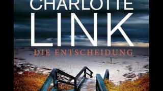 Charlotte Link quotDie Entscheidungquot gelesen von Friederike Kempter  HörbuchHörprobe [upl. by Enneyehs462]