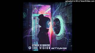 Hypnoise amp Shivatree  The Vision  Aktyum Rmx [upl. by Anytsyrk]