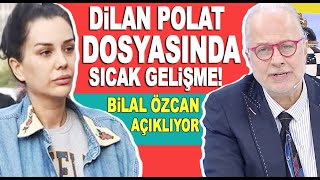 Dilan Polat Engin Polata davasında sıcak gelişme Bilal Özcan açıklıyor [upl. by Eahsel]