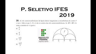 IFES  PS Técnico 012019  Questão 28  Três Semicircunferências [upl. by Shirleen290]