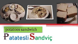 Patatesli sandviç  Potatoes Sandwich  I made it my way [upl. by Nobe914]