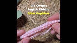 English Ribbing in Crochet Elastic Stitch Part 3  Côtes Anglaises Partie 3 crochet diy [upl. by Giselbert]