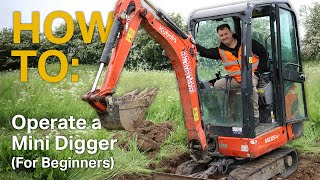 HOW TO Operate A Mini Digger For Beginners  Mini Excavator Controls [upl. by Hagan]