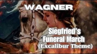 WAGNER  Siegfrieds Funeral March Act 3 Götterdämmerung Inkinen  Excalibur theme [upl. by Eelyac]