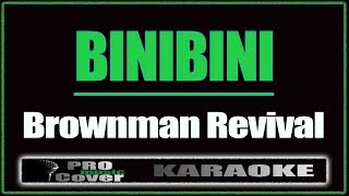 Binibini  Brownman Revival KARAOKE [upl. by Kruter]