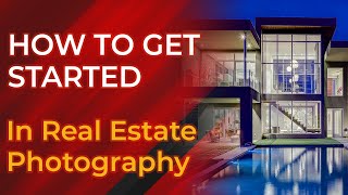 Get Started in Real Estate Photography  A Beginners Guide [upl. by Anahsahs]