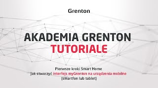 Tutoriale Grenton  Jak stworzyć interfejs myGrenton na urządzenia mobilne [upl. by Hoebart735]