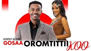 Andualem gosa  Oromtittii Koo  New Oromo Music 2023 [upl. by Chae823]