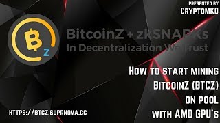 How to start mining BitcoinZ BTCZ on pool with AMD GPUs [upl. by Gerda]