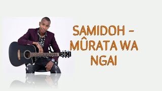 SAMIDOH  MÛRATA WA NGAI LYRICS bengalyrics [upl. by Annahoj]